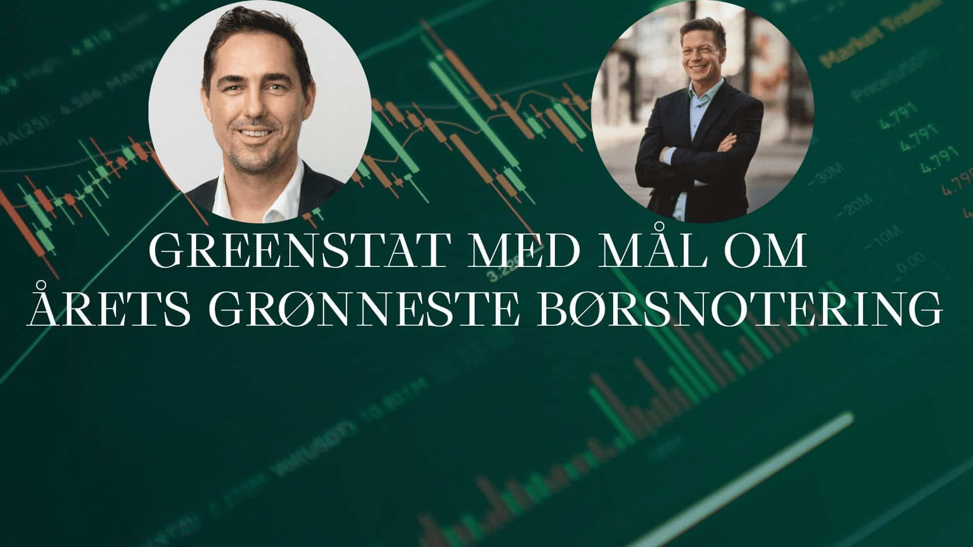 Greenstat ASA podcast med Bjørn Simonsen & Espen Teigland