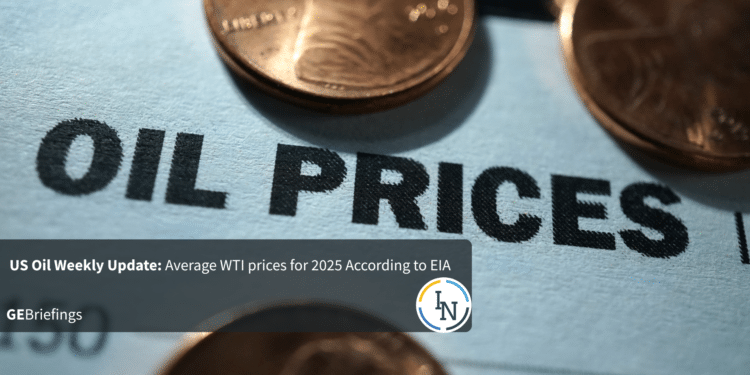 US Oil Weekly Update: Average WTI prices for 2025 According to EIA