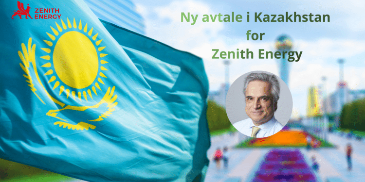 (+) Zenith Energy sikrer seg tredje MOU og intensiverer sin satsning i Kazakhstan